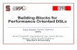 Building-Blocks for Performance Oriented DSLsppl.stanford.edu/papers/dsl11-rompf-slides.pdf · Building-Blocks for Performance Oriented DSLs Tiark Rompf, Martin Odersky EPFL Arvind
