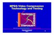 MPEG Video Compression Technology and Testing · 2012-08-25 · p x MPEG Video Compression Technology and Testing Page 2 Seminar Topics • Modern Television System – Video and