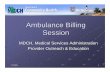 Ambulance Billing Session · 2016-02-26 · Ex: Returning money (Take backs) Do not use unnecessary comments If billing electronically and comments are needed, make sure billing agent