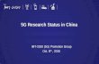 5G Research Status in China...2G/3G 3GHz 6GHz 100GHz refarming 3.3 ~ 3.4 4.4 ~ 4.5 4.8 ~ 4.99 Get new bands below 6GHz in WRC-15 AI 1.1 Low-frequency bands below 6GHz are 2015 2019