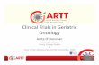 Clinical Trials in Geriatric Oncology - SNOMRsnomr.ro/wp-content/uploads/2015/05/Clinical-Trials-in-Geriatric-Oncology_final.pdfbroader understanding of the risks and benefits of approved