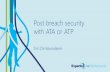 Post breach security with ATA or ATP · Receives data from ATA Gateways and ATA Lightweight Gateways Detects suspicious activities Runs ATA behavioral machine learning algorithms