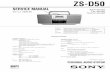 ZS-D50 - MinidiscZS-D50 SERVICE MANUAL PERSONAL AUDIO SYSTEM SPECIFICATIONS AEP Model UK Model Tourist Model TAPE Model Name Using Similar Mechanism NEW Section Tape Transport Mechanism