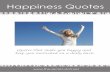 happiness quotes cover - The Secret · Happiness Quotes Even if happiness forgets you a little bit, never completely forget about it. ~Jacques Prévert If you want to be happy, be.
