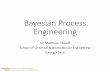 Bayesian Process Engineering - MITstephanopoulos-symposium.mit.edu/.../30/2017/06/10-Bayesian-Process-Engineering-Realff.pdfExample of Bayesian analysis in Process Systems Engineering: