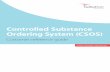 Controlled Substance Ordering System (CSOS) Guide_tcm1123-375477.pdf · The Controlled Substance Ordering System (CSOS) allows for secure electronic controlled substance orders without