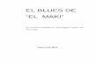 EL BLUES DE “EL MAKI” - Juan Luis Mirajuanluismira.com/wp-content/uploads/2015/05/El-blues-del-Maky.pdf · El blues de EL MAKI Juan Luis Mira 2 Los personajes de la farsa son:
