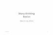 Warp Knitting Basicslibvolume8.xyz/textile/btech/semester5/knitting... · 2016-05-09 · Warp Knit Structure • Warp knitting is defined as a stitch forming process in which the
