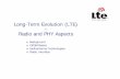 Long-Term Evolution (LTE) Radio and PHY AspectsLTE Duplexing Modes LTE supports both Frequency Division Duplex (FDD) and Time Division Duplex (TDD) to provide flexible operation in