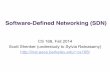 Software-Deﬁned Networking (SDN)cs168/fa14/lectures/lec23-public.pdfAn insane level of SDN hype, and backlash…! SDN doesn’t work miracles, merely makes things easier ! The fight