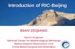 BIAN ZEQIANG · 2014-02-03 · 气象探测中心. Meteorological Observation Center . Responsibility . Responsible for Network design, Maintenance, Technology support & guide, Observation