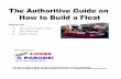 HOW TO BUILD PARADE FLOAT...decorative capsule, necessitating additional repairs. Some sponsors insist that a float-builder be on hand, with materials, as a parade is about to start,