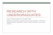 RESEARCH WITH UNDERGRADUATES · RESEARCH WITH UNDERGRADUATES Laura Rademacher & Cynthia Hall (based on previous sessions led by Josh Galster, Chris Kim, Rachel Beane, Elizabeth Catlos,