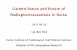 Current Status and Future of Radiopharmaceuticals …apsorc2017.org/file/PFile/IA-534.pdfCurrent Status and Future of Radiopharmaceuticals in Korea 2017. 09. 20 Lee, Kyo Chul Korea
