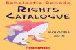 Scholastic Canada Rights Catalogue · Bologna 2018 Rights Catalogue • 3 About Scholastic Canada New Releases Scholastic Canada is the country’s largest publisher and distributor