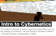 Intro to Cyberneticsembryogenesisexplained.rudnyi.ru/files/presentations/Ninowski2013.pdf · Classical Cyberneticists John Von Neumann Game Theory, Cellular Automata, Ergodicity,