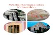 World Heritage sites in Sweden - Unesco · sites. The World Heritage sites and the Convention are also promoted in schools, higher education and research. The World Heritage sites