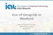 Use of Geogrids in Wexford · Geosynthetic Functions & Examples SEPARATION DRAINAGE / FILTRATION ASPHALT REINFORCEMENT REINFORCEMENT ... Maintenance Strengthening Subgrade Formation.