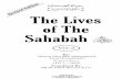 The Lives of The Sahabah - Islamibayanaat.com · The Lives of The Sahabah By: Hazrat MaulanaMuhammad Yusuf Kandehelvi \ ~~~.illl~ (1917 -1965) Translated Bv; ... The Sermon of Hadhrat