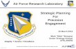 Air Force Research Laboratory Strategic Planning For Precision … · 2017-05-18 · Air Force Research Laboratory Integrity Service Excellence DISTRIBUTION STATEMENT A. Approved