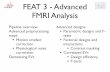 FEAT 3 - Advanced FMRI Analysisfsl.fmrib.ox.ac.uk/fslcourse/lectures/feat3.pdfFEAT 3 - Advanced FMRI Analysis Pipeline overview Advanced preprocessing steps • Motion artefact correction