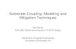 Substrate Coupling: Modeling and Mitigation Techniquesparihar/pres/Pres_SubstrateCoupling.pdfSubstrate Coupling: Modeling and Mitigation Techniques Raj Parihar ... IEEE J. Solid-State