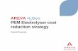 AREVA H2Gen PEM Electrolyser cost reduction strategy · 2015-05-26 · AREVA H 2 Gen AREVA H 2 Gen The merge of : An industrial start-up ( owned by ) The electrolysis division of