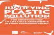 JUSTIFYING PLASTIC - Friends of the Earth Europe · Rethink Plastic Alliance, ‘Unwrapped: how throwaway plastic is failing to solve Europe’s ... exhaustive or peer-reviewed meta-analysis,