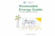 Energy Guide Renewable For Youth Trainers and Traineesrenewable energy Th e content of this guide was conceived in Lefkada - Greece from 07th of May, 2010 to 16th of May, 2010 in the