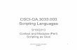CSCI-GA.3033.003 Scripting Languages · 2013-09-17 · CS 5142 Cornell University 9/18/13 1 CSCI-GA.3033.003 Scripting Languages 9/18/2013 Context and Modules (Perl) Scripting as