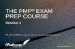 PMP EXAM PREP COURSE · 2019-08-04 · Practice the PMP Exam… Chapters 7-8 the PMBOK® Guide (5 & 6 of the Pass the PMP® Exam) You have 50 questions Mark each one as A, B, C, or