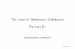 The Maxwell-Boltzmann Distribution Brennan 5...ECE6451-6 Maxwell-Boltzmann Distribution In Section 5.3, it was determined that the thermal equilibrium is established when the temperatures