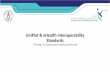 UniPlat & eHealth Interoperability Standards Tarek...Introduction • The National Health Information Center (NHIC) is the responsible agency for sitting health information standards,