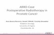 ARRO-Case Postoperative Radiotherapy in Prostate Cancer...ARRO-Case Postoperative Radiotherapy in Prostate Cancer Kara Downs Romano, Daniel Trifiletti, Timothy Showalter Radiation
