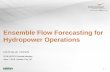 Ensemble Flow Forecasting for Hydropower Operations · Ensemble Flow Forecasting for Hydropower Operations NATHALIE VOISIN 2016 HEPEX General Meeting June 7 2016, Quebec City, QC