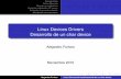 Linux Devices Drivers Desarrollo de un char deviceafurfaro/Clases/TDIII/linuxdrivers.pdf · Prerequisitos Primer Ejemplo Registro y parametros´ Script de Instalaci´on, N o mayor
