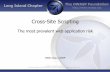 Cross-Site Scripting - OWASP · Cross-Site Scripting The most prevalent web application risk Helen Gao, CISSP . Q: What damage can XSS cause? A: Attacker can execute scripts in a