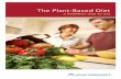 The Plant-Based Diet - Positive Choice · 2018-07-10 · 1. What is a low-fat, whole foods, plant-based diet? This eating plan includes lots of plant foods in their whole, unprocessed