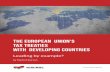 THE EUROPEAN UNION'S TAX TREATIES WITH DEVELOPING COUNTRIES · on withholding tax rates in developing countries, ... reviews of their double taxation treaties, ... partnerships-and-challenge-posed-international-tax-agreements