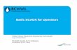 Basic SCADA for Operators - bcwwa.org Traditional vs. High Performance HMI 2019 BCWWA SCADA & IT WORKSHOP. Traditional vs. High Performance HMI 2019 BCWWA SCADA & IT WORKSHOP. Traditional