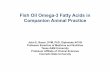 Fish Oil Omega-3 Fatty Acids in Companion Animal Practice · Fish Oil Omega-3 Fatty Acids in Companion Animal Practice John E. Bauer, DVM, PhD, Diplomate ACVN Professor Emeritus of