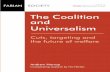 the coalition and Universalism the coalition · 2018-02-05 · The Coalition and Universalism 2 The government’s stated reasons for making inroads into universal provision can all