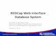 REDCap Web-interface Database System · REDCap Web-interface Database System Jonathan D. Mahnken, Ph.D. Associate Professor, Department of Biostatistics . Director, Data Management