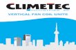 VERTICAL FAN COIL UNITS - Climetec Industries · •½” polyethylene or 1” fiberglass pipe insulation •Quick access panel removal •1” disposable polyester filter •2 or