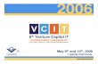 VENTURE CAPITAL AND ENTREPRENEURSHIP  · 2018-05-25 · May 9th and 10th, 2006 Lisbon, Portugal 6th Venture Capital IT INTERNATIONAL CONGRESS OF VENTURE CAPITAL AND ENTREPRENEURSHIP