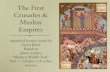 The First Crusades & Muslim Empirescourses.washington.edu/holywar/Lecture_Notes/Entries/2018...The First Crusades & Muslim Empires expanded lecture notes by Denis Bašić Based on