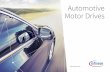 Automotive Motor Drives · 2018-01-09 · Automotive Motor Drives The number of electrical motors in cars is growing steadily. Nowadays, on average, there are about 30 motors distributed