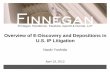 Overview of E-Discovery and Depositions in U.S. IP Litigation · 2014-12-17 · Finnegan, Henderson, Farabow, Garrett & Dunner, LLP Overview of E-Discovery and Depositions in U.S.