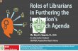 Roles of Librarians in Furthering the Institution’s ... of Librarians in...SEAFDEC Aquaculture Dept. Library . 2019. Summer Conference . Research ideas are usually influenced or