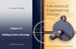 Lecture Slideshalit/Makel/Ch_11_slides_m.pdf · Types of Roller Bearings Shigley’s Mechanical Engineering Design Straight Cylindrical Spherical Roller, thrust Tapered roller, thrust